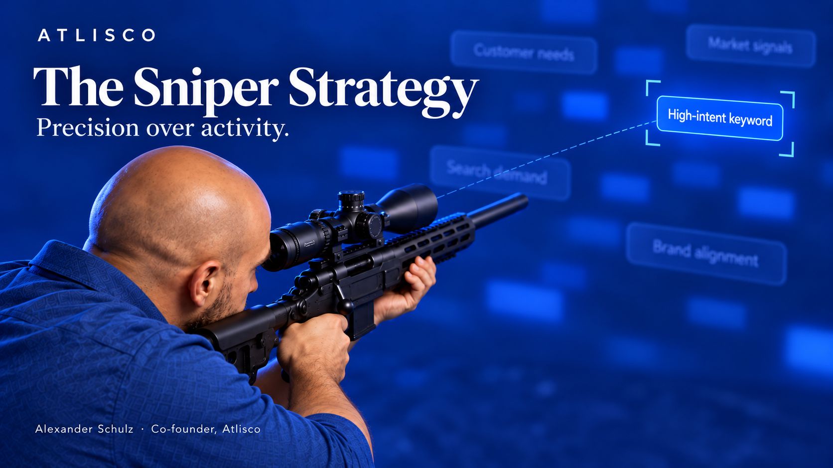 Alexander Schulz, co-founder of Atlisco, illustrating the Sniper Strategy with a scoped rifle aimed at a high-intent keyword against a blue background.